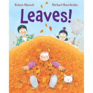 Leaves! -- Robert Munsch